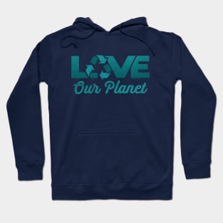 Love Our Planet, Reuse, Recycle in Sage Blue Hoodie